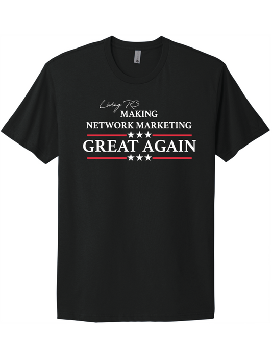 R3 Tee Making Network Marketing Great Again (PRE-ORDER)